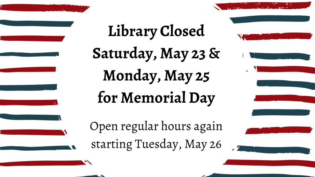Red and blue banner stating library closed Saturday May 23 and Monday May 25